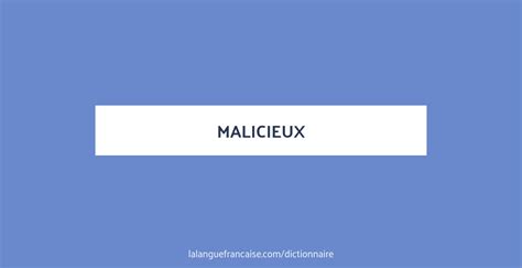 malicieux def|que veut dire malicieux.